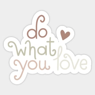 do what you love Sticker